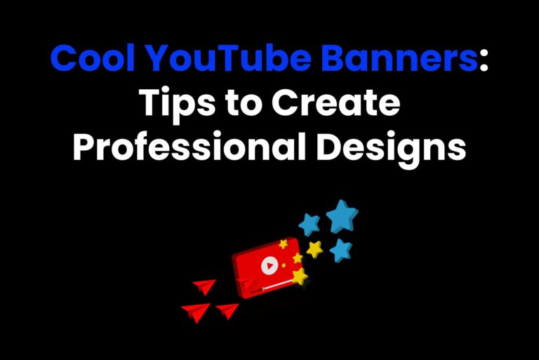 Cool YouTube Banners: Tips to Create Professional Designs