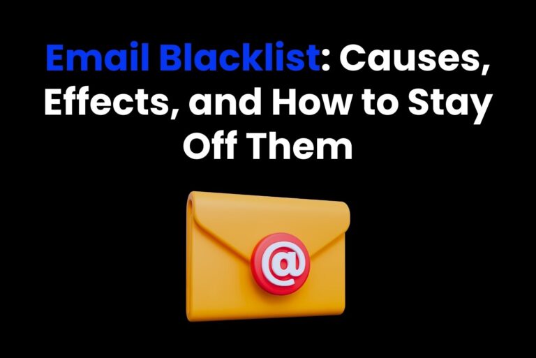 Email Blacklist: Causes, Effects, and How to Stay Off Them