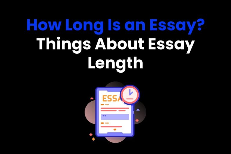 How Long Is an Essay? Things About Essay Length