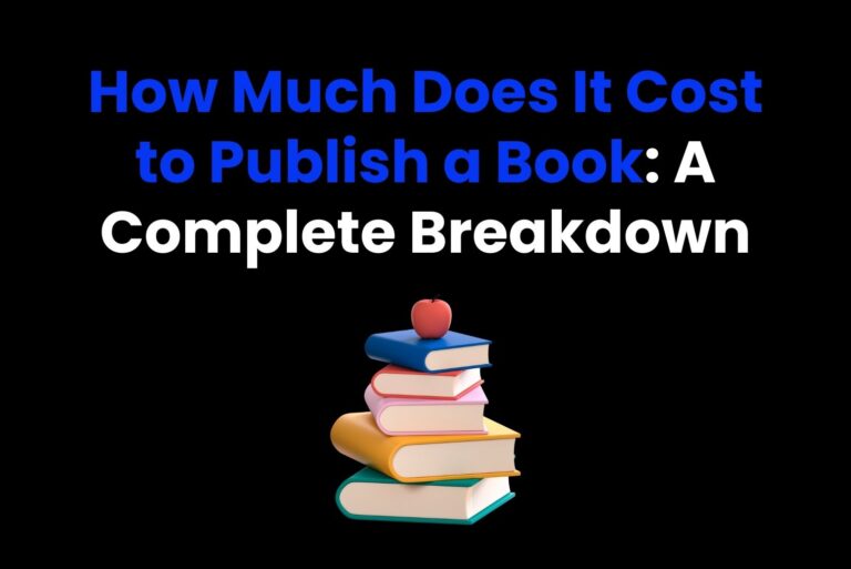 How Much Does It Cost to Publish a Book: A Complete Breakdown