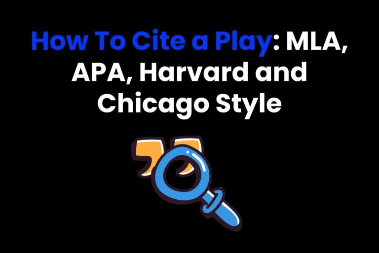 How To Cite a Play: MLA, APA, Harvard and Chicago Style