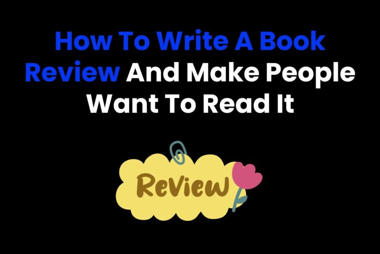 How To Write A Book Review And Make People Want To Read It