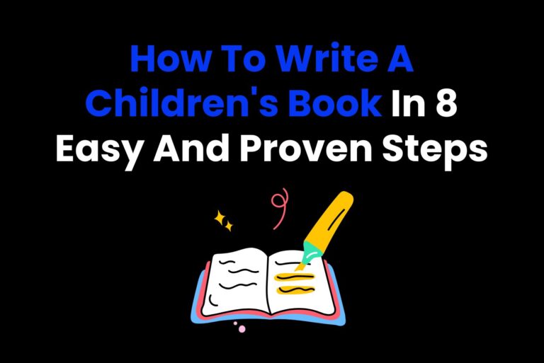 How To Write A Children’s Book In 8 Easy And Proven Steps