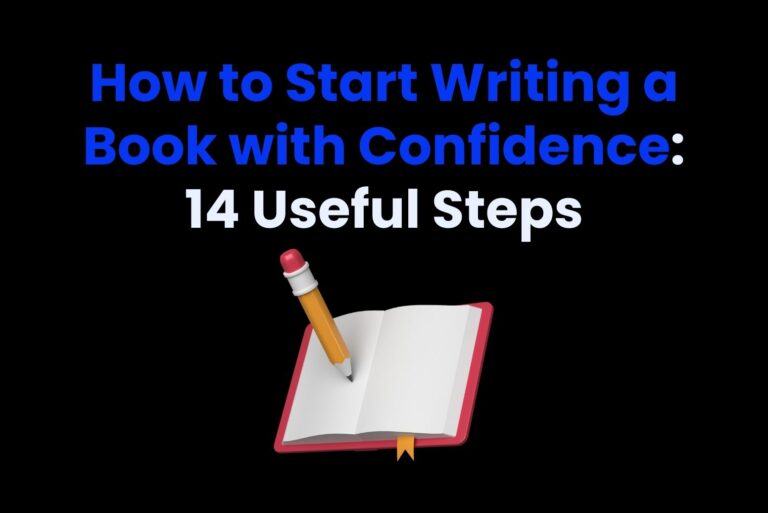 How to Start Writing a Book with Confidence: 14 Useful Steps