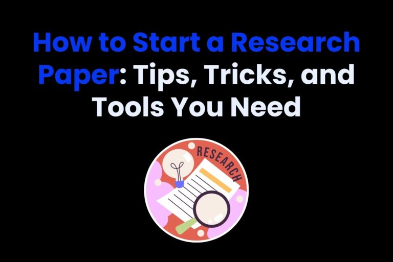 How to Start a Research Paper: Tips, Tricks, and Tools You Need