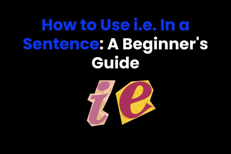 How to Use i.e. In a Sentence: A Beginner’s Guide