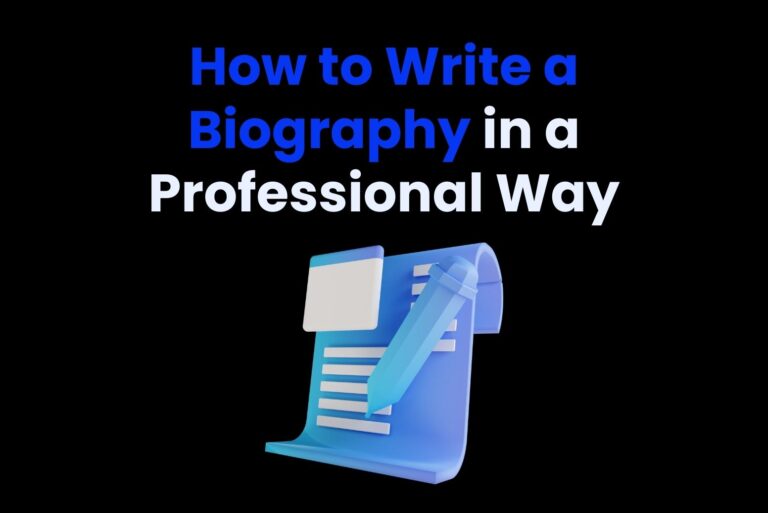 How to Write a Biography in a Professional Way