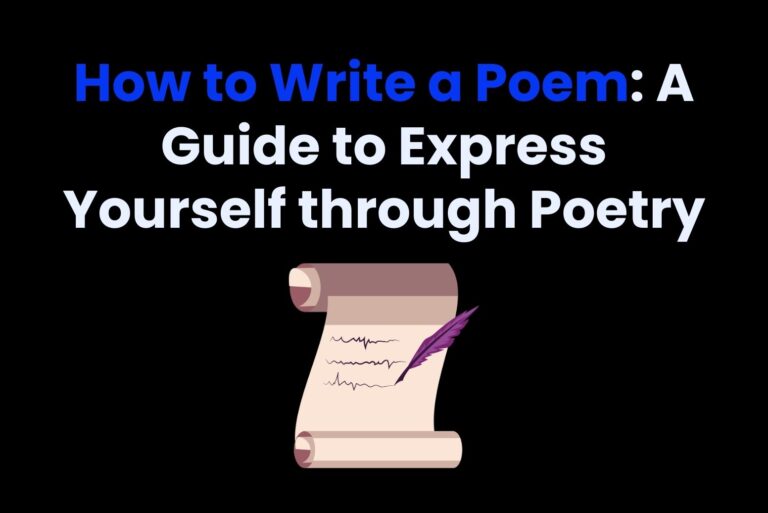 How to Write a Poem: A Guide to Express Yourself through Poetry