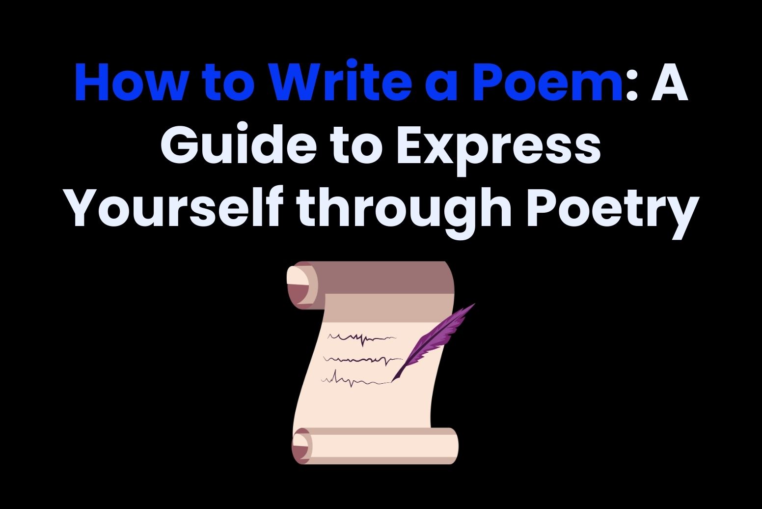 How to Write a Poem: A Guide to Express Yourself through Poetry - Arvin