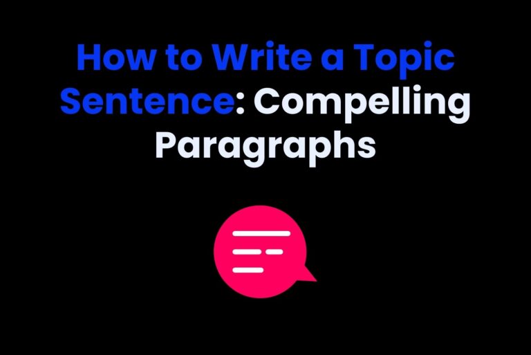 How to Write a Topic Sentence: Compelling Paragraphs