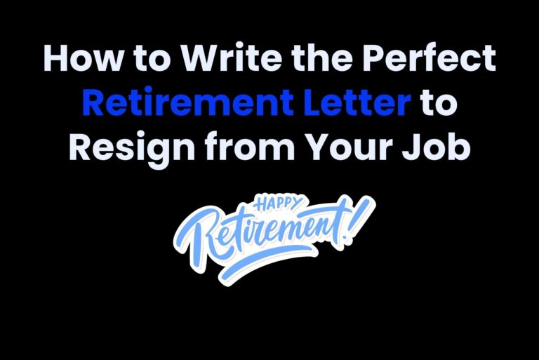 How to Write the Perfect Retirement Letter to Resign from Your Job