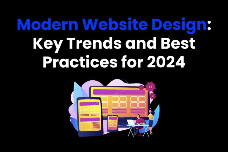 Modern Website Design: Key Trends and Best Practices for 2024