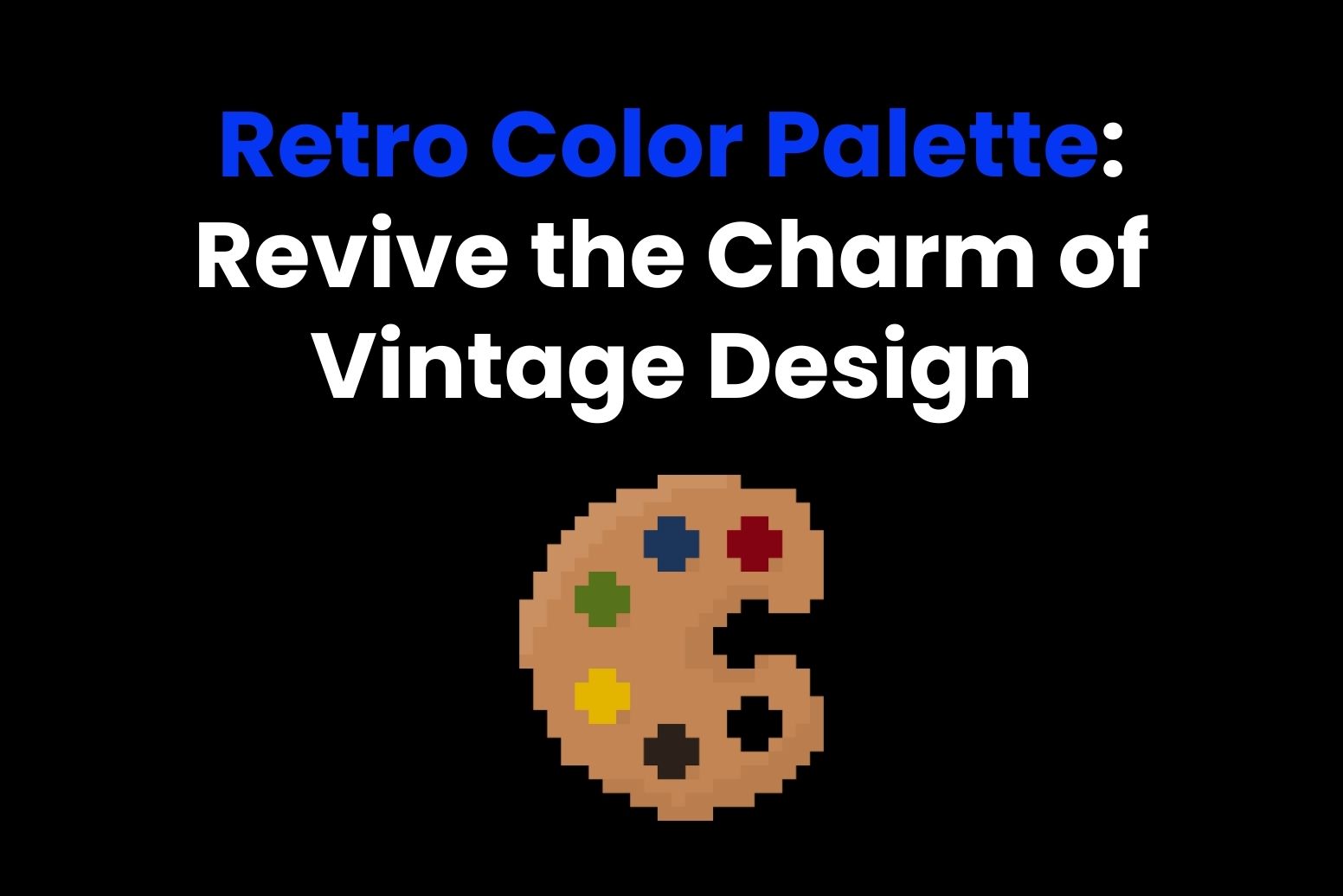 Retro Color Palette Revive the Charm of Vintage Design