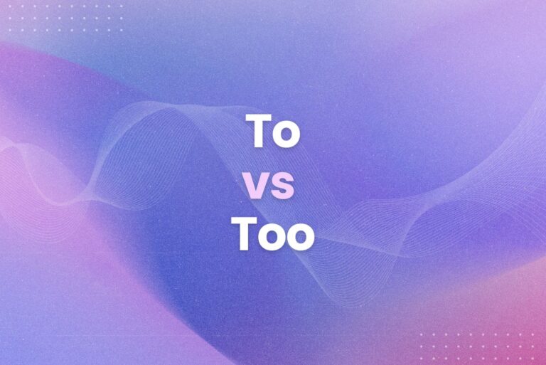 To or Too? Which One Is Correct? A Quick and Easy Guide