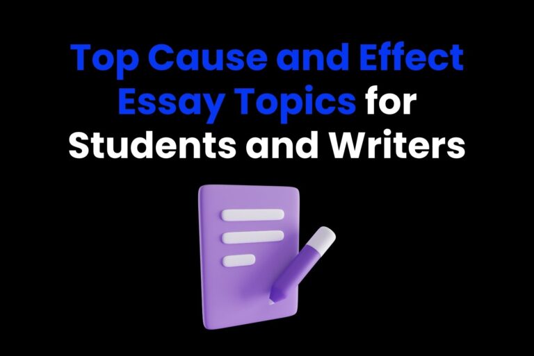 Top Cause and Effect Essay Topics for Students and Writers