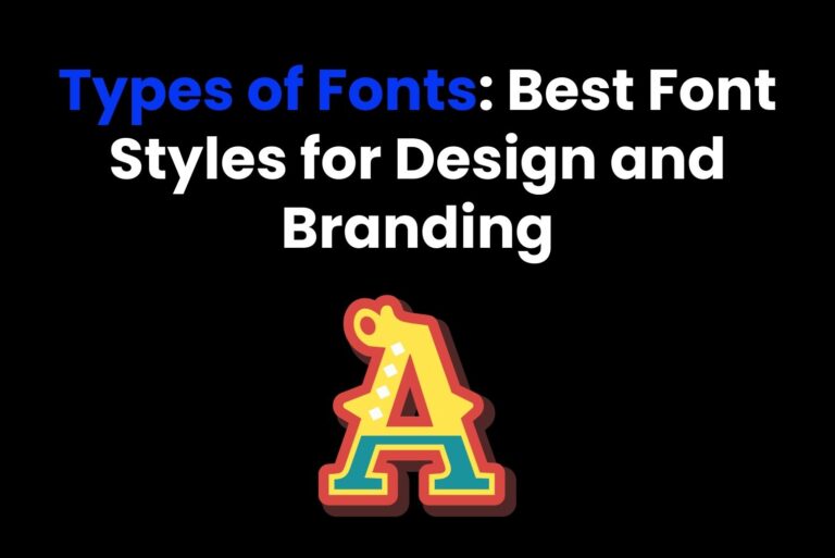 Types of Fonts: Best Font Styles for Design and Branding