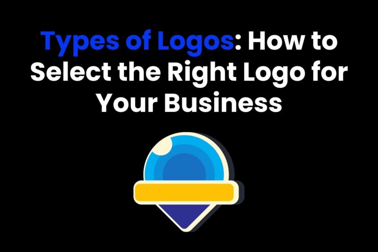 Types of Logos: How to Select the Right Logo for Your Business