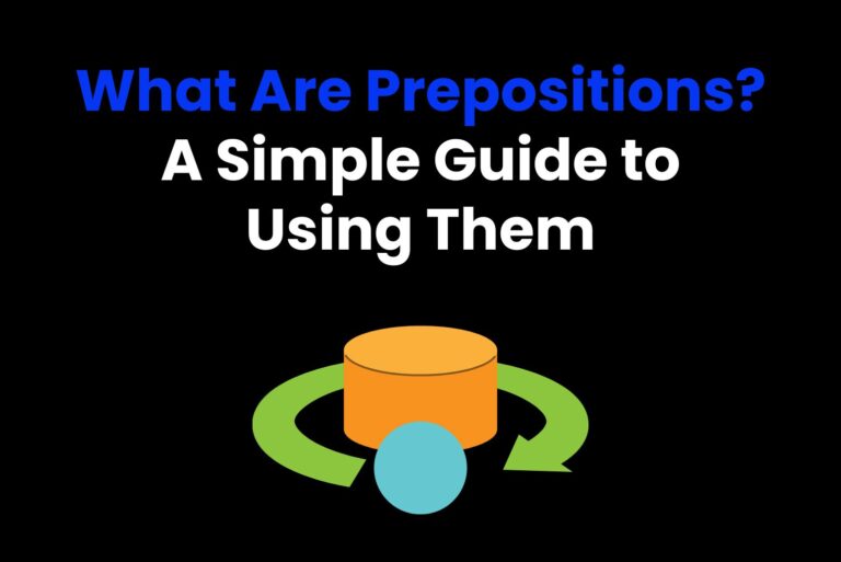 What Are Prepositions? A Simple Guide to Using Them