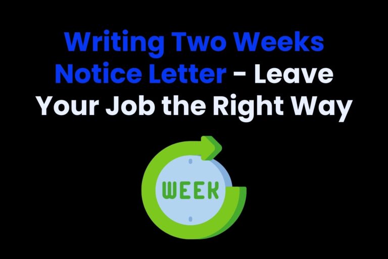 Writing Two Weeks Notice Letter – Leave Your Job the Right Way