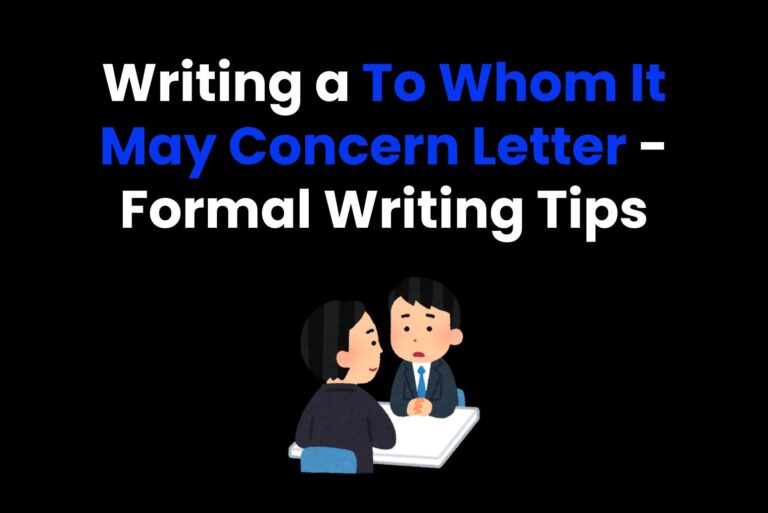 Writing a To Whom It May Concern Letter – Formal Writing Tips