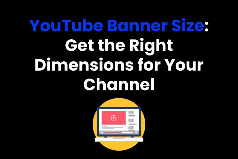 YouTube Banner Size: Get the Right Dimensions for Your Channel