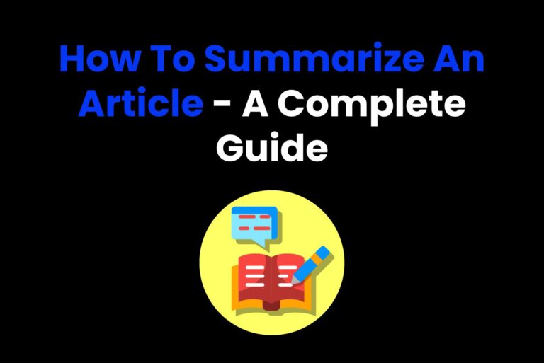 How To Summarize An Article – A Complete Guide