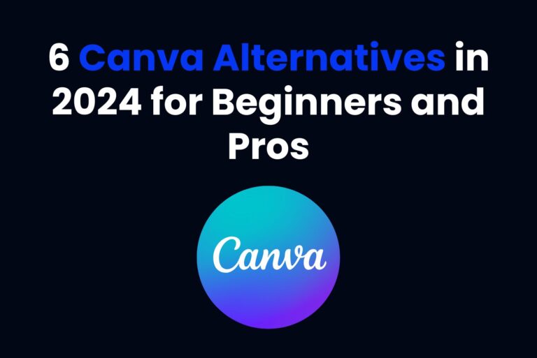 6 Canva Alternatives in 2024 for Beginners and Pros