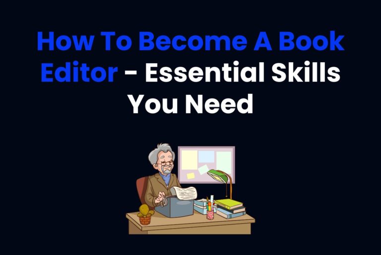 How To Become A Book Editor – Essential Skills You Need