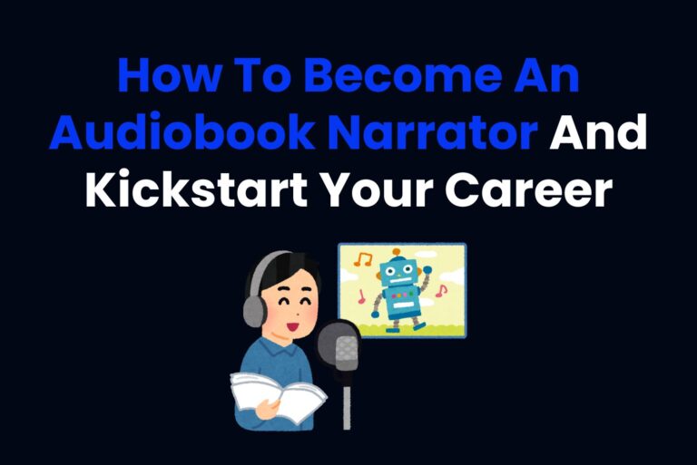 How To Become An Audiobook Narrator And Kickstart Your Career