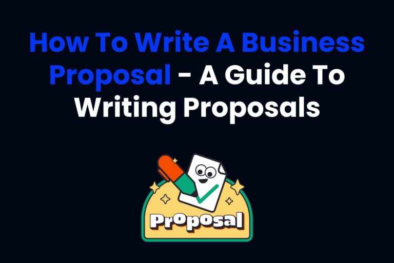 How To Write A Business Proposal – A Guide To Writing Proposals