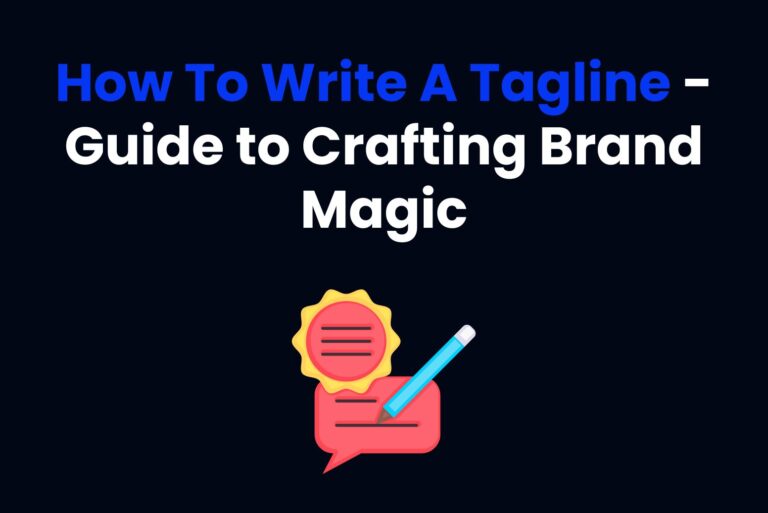 How To Write A Tagline – Guide to Crafting Brand Magic