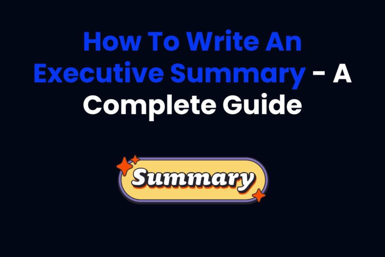 How To Write An Executive Summary – A Complete Guide