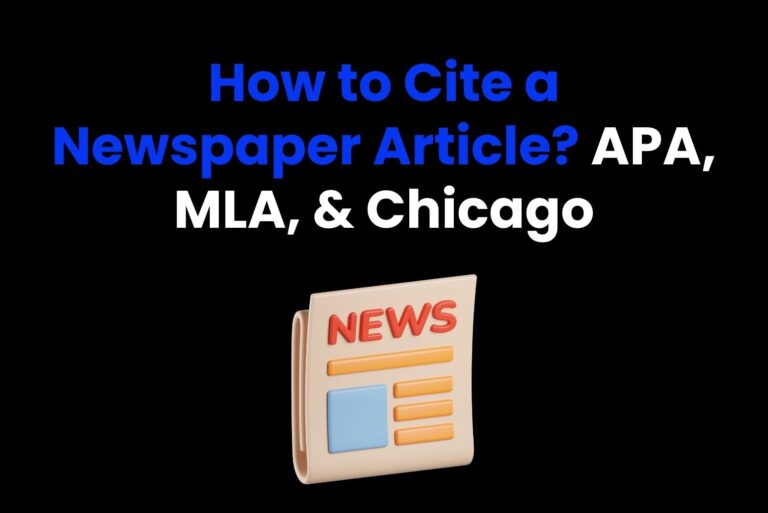 How to Cite a Newspaper Article? APA, MLA, & Chicago