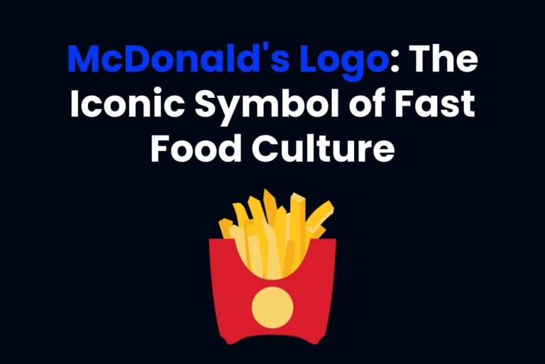 McDonald’s Logo: The Iconic Symbol of Fast Food Culture