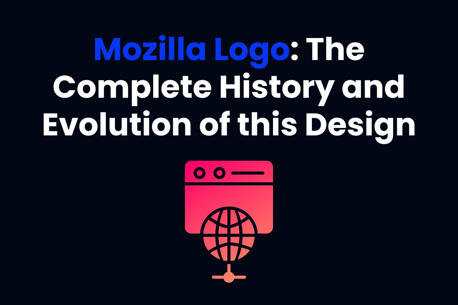 Mozilla Logo: The Complete History and Evolution of this Design - Arvin