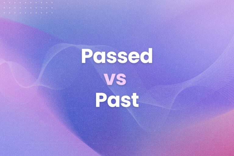 Passed vs Past: What’s the Difference?